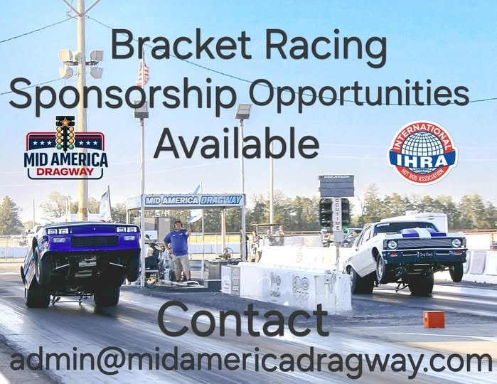 Bracket Racing sponsorship opportunities, contact admin at Mid America Dragway